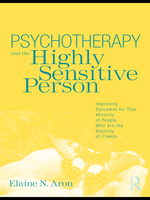 Title details for Psychotherapy and the Highly Sensitive Person by Elaine N. Aron - Available